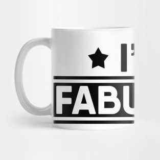 I'M Fabulous Mug